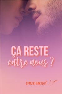 Couverture du livre Ça reste entre nous ? - Milie Parizot