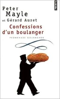 Couverture du livre Confessions d'un boulanger  - Peter Mayle - Gerard Auzet