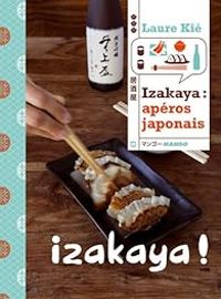 Couverture du livre Izakaya ! : Apéros japonais - Laure Kie