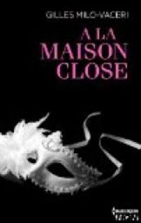 Gilles Milo Vaceri - A la maison close