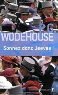 Pelham Grenville Wodehouse - Sonnez donc Jeeves !