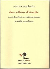 Wislawa Szymborska - Dans le fleuve d'Héraclite