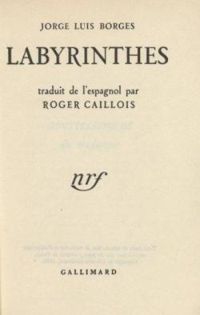 Jorge Luis Borges - Roger Caillois - Labyrinthes