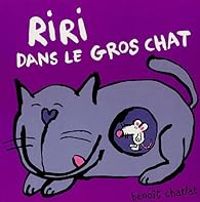 Benoit Charlat - Riri dans le gros chat