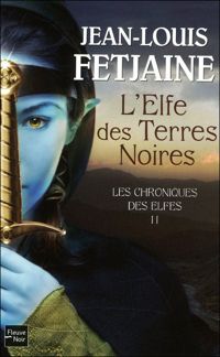 Jean-louis Fetjaine - L'elfe des terres noires