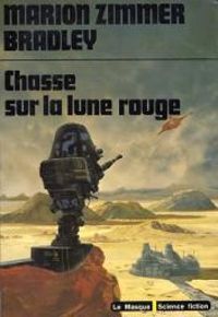 Couverture du livre Chasse sur la lune rouge (Unité - Marion Zimmer Bradley