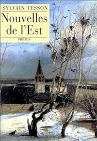 Couverture du livre Nouvelles de l'Est - Sylvain Tesson