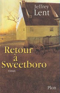 Couverture du livre Retour à Sweetboro - Jeffrey Lent