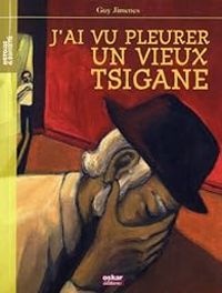 Couverture du livre J'ai vu pleurer un vieux Tsigane - Guy Jimenes