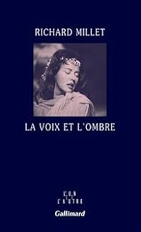 Couverture du livre La voix et l'ombre - Richard Millet