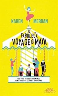 Karen Merran - Le fabuleux voyage de Maya