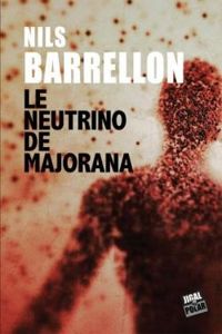 Nils Barrellon - Le neutrino de Majorana