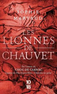 Couverture du livre Les lionnes de Chauvet - Sophie Marvaud