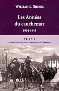 William L Shirer - Les années du cauchemar, 1934-1945