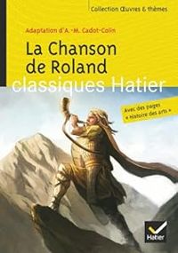 Couverture du livre La Chanson de Roland - Anne Marie Cadot Colin