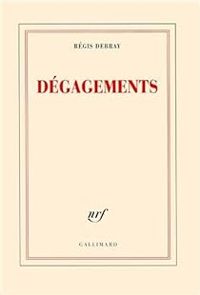 Couverture du livre Dégagements - Regis Debray