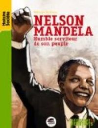 Couverture du livre Nelson Mandela : Humble serviteur de son peuple - Philippe Barbeau