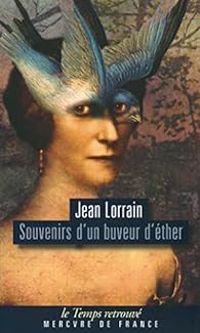 Jean Lorrain - Souvenirs d'un buveur d'éther