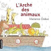 Couverture du livre L'arche des animaux - Marianne Dubuc