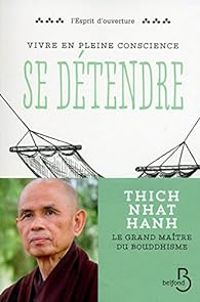 Thich Nhat Hanh - Se détendre