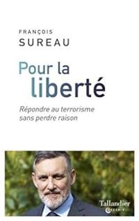 Couverture du livre Pour la liberté - Francois Sureau