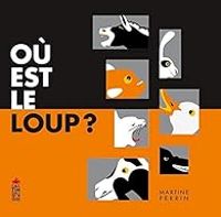 Martine Perrin - Où est le loup ?