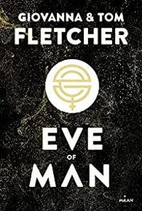 Tom Fletcher - Anne Delcourt - Giovanna Fletcher - Eve of man