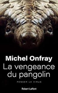 Couverture du livre La vengeance du pangolin - Michel Onfray