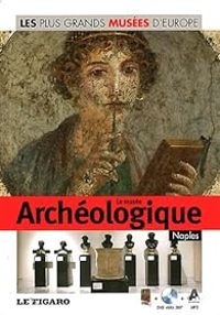 Le Figaro - Le Musée Archéologique de Naples