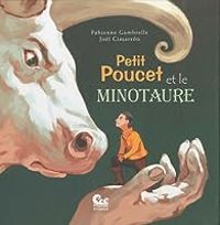 Fabienne Gambrelle - Petit Poucet et le Minotaure