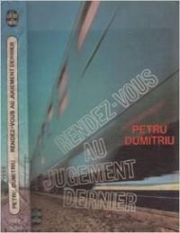 Petru Dumitriu - Rendez vous au jugement dernier