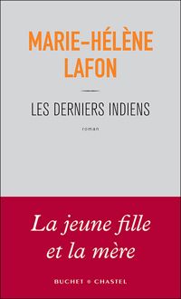 Marie-hélène Lafon - Les derniers Indiens