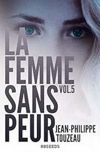 Jean Philippe Touzeau - La femme sans peur