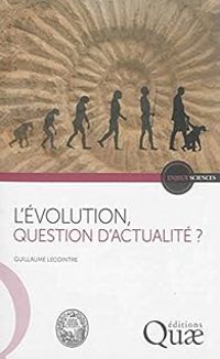 Guillaume Lecointre - L'évolution, question d'actualité ?