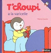Thierry Courtin - T'choupi a la varicelle