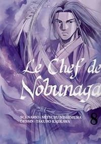 Takuro Kajikawa - Nishimura Mitsuru - Le Chef de Nobunaga