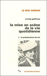 Goffman Erving - La mise en scène de la vie quotidienne 1 