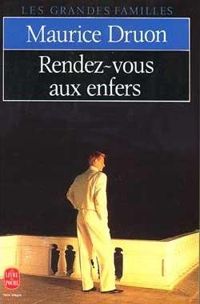 Maurice Druon - Rendez-vous aux enfers