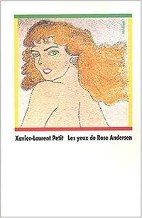 Couverture du livre Les Yeux de Rose Andersen - Xavier Laurent Petit