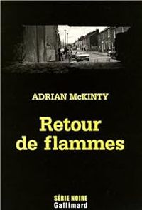 Adrian Mckinty - Retour de flammes