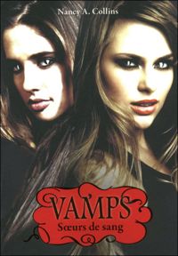 Nancy A. Collins - 1. Vamps : Soeurs de sang