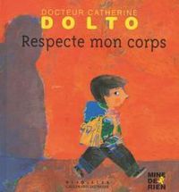 Couverture du livre Respecte mon corps - Catherine Dolto Tolitch - Colline Faure Poiree