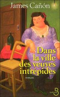 Couverture du livre Dans la ville des veuves intrépides - James Canon