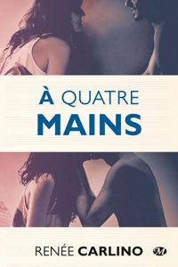 Couverture du livre À quatre mains - Renee Carlino