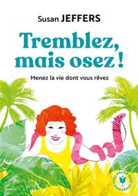 Couverture du livre Tremblez, mais osez ! - Susan Jeffers