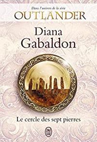 Couverture du livre Outlander - Recueil : Le cercle des sept pierres - Diana Gabaldon