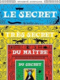 Couverture du livre Le secret très secret du maître du secret - Vincent Pianina