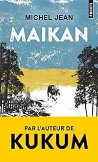 Couverture du livre Maikan - Michel Jean