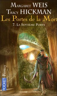 Margaret Weis - Tracy Hickman - Les portes de la mort, 7 : La septième porte