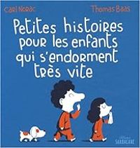 Carl Norac - Thomas Baas - Petites histoires pour les enfants qui s'endorment très vite